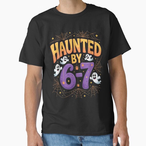 Haunted by 6-7 Funny Halloween 6-7 Costume Classic T-Shirt for Sale by Ernieaustin