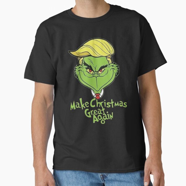 "Make Christmas Great Again - Funny Grinch Political Satire" Classic T-Shirt for Sale by Vicky021