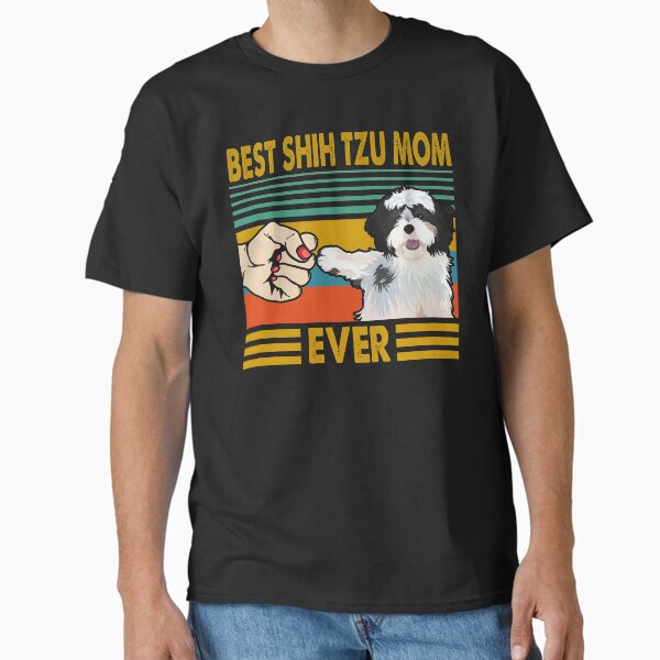 Best Shih Tzu Mom Ever Funny Shih Tzu Owner Classic T-Shirt for Sale by honeyandcotton