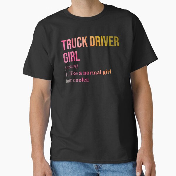 "Truck Driver Girl Definition Trucker in Watercolor" Classic T-Shirt for Sale by XCIV