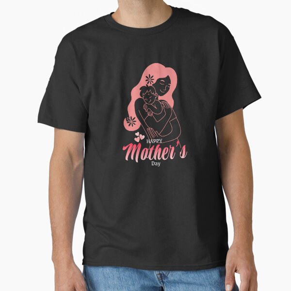 Happy Mother’s Day  Classic T-Shirt for Sale by AnyMar2023