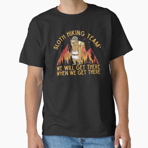 Sloth Hiking Team - We will get there, when we get there, Funny Vintage Classic T-Shirt for Sale by alenaz
