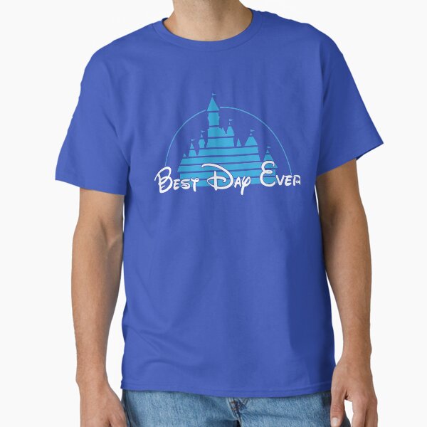 Best Day Ever Classic T-Shirt for Sale by laffograms