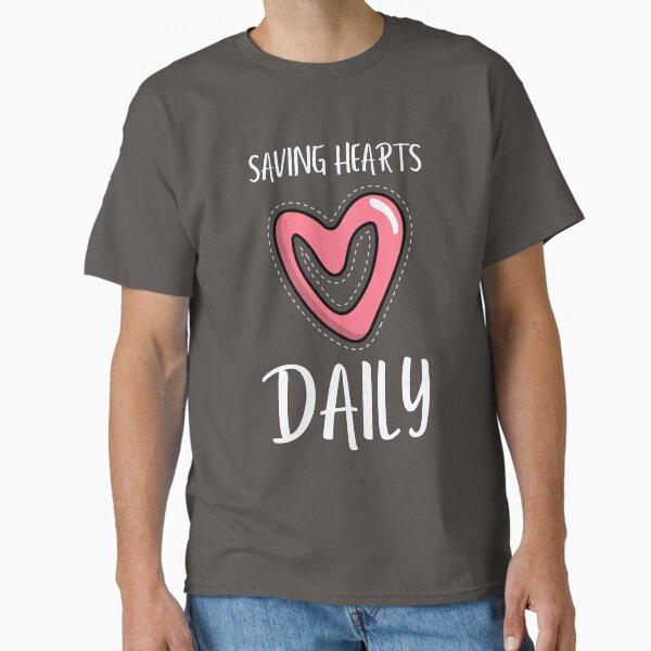 "Saving Hearts Daily - CICU Nurse Gift" Classic T-Shirt for Sale by FedePrints