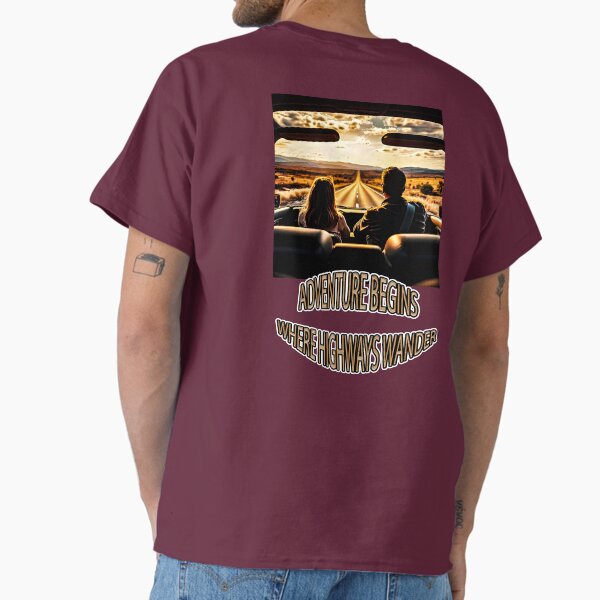 Adventure Begins Where Highways Wander Classic T-Shirt for Sale by PapaMonger