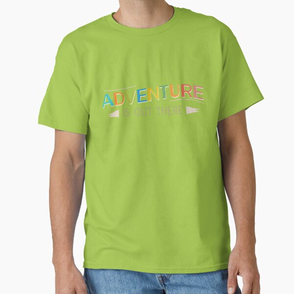 Adventure is Out There! Classic T-Shirt for Sale by LivelyLexie