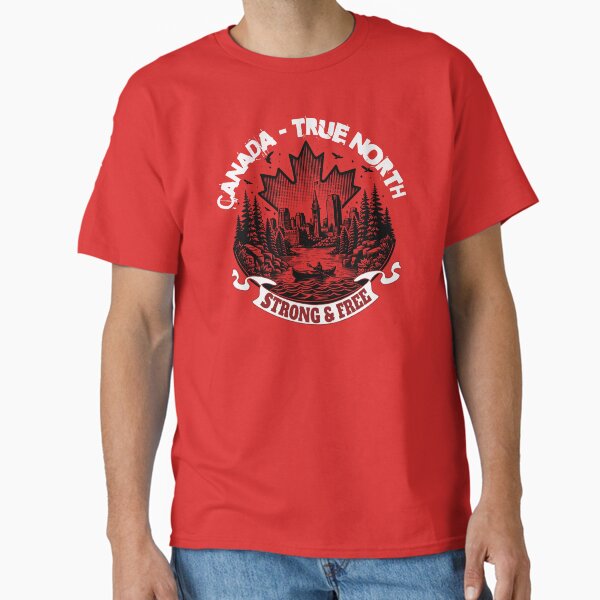 Canada True North Strong and Free Classic T-Shirt for Sale by The-Open-Door