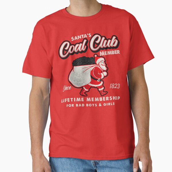 "Santa's Coal Club Member" Classic T-Shirt for Sale by alhern67