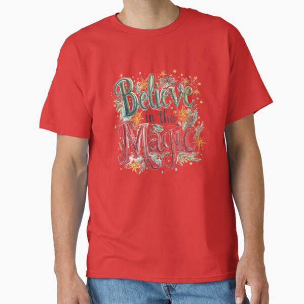 "Believe in the Magic – Classic Christmas Holiday Design" Classic T-Shirt for Sale by plam1