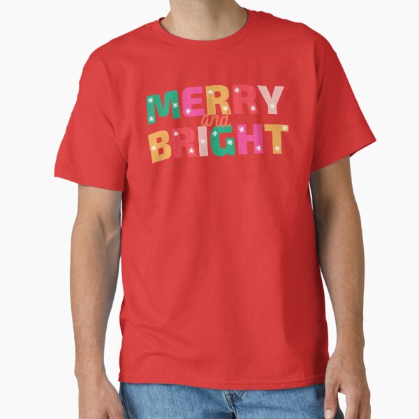 "Merry and Bright" Classic T-Shirt for Sale by KarolinaPaz