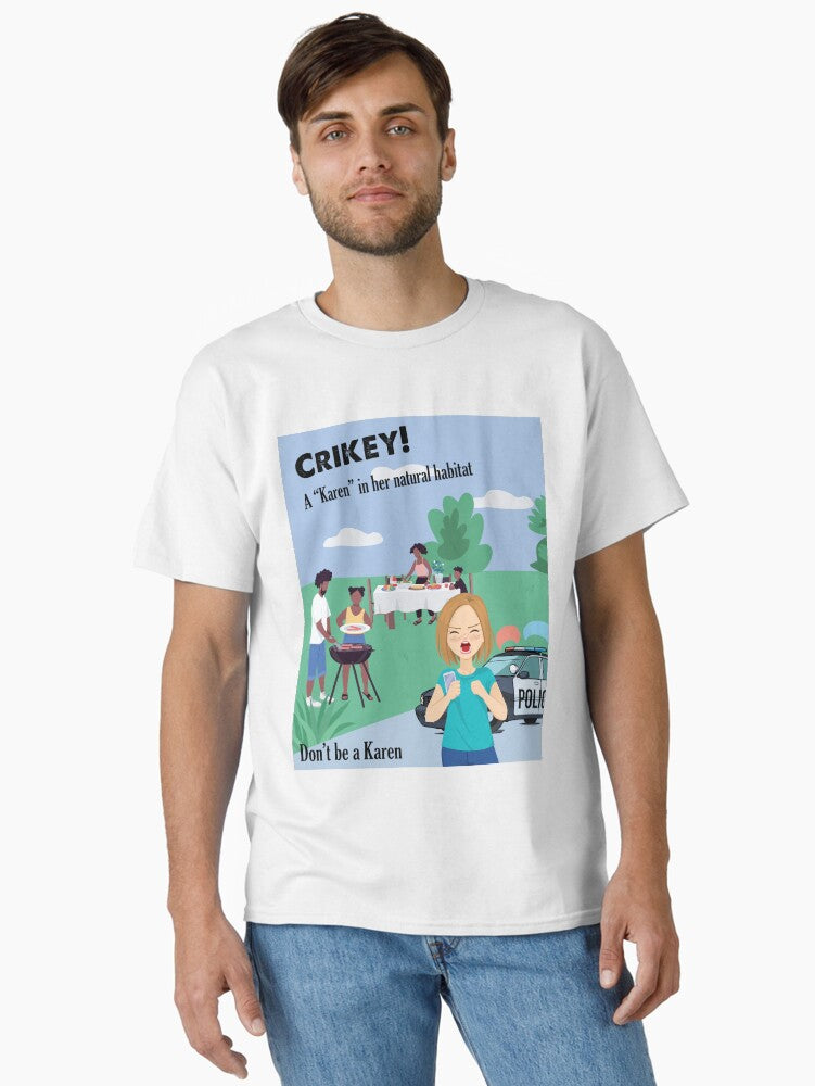 Crikey! A "Karen" in her natural habitat Classic T-Shirt