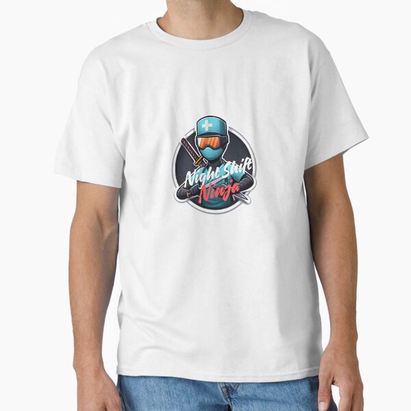 "Night Shift Ninja" Classic T-Shirt for Sale by NurseStickerRx