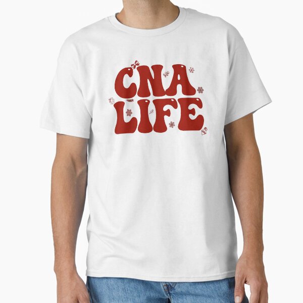 "CNA life ,CNA life christmas" Classic T-Shirt for Sale by cutedream