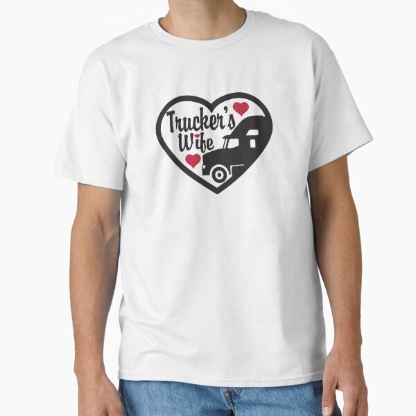 "Trucker's Wife with OTR Semi Truck within Heart" Classic T-Shirt for Sale by SAMMOrrison