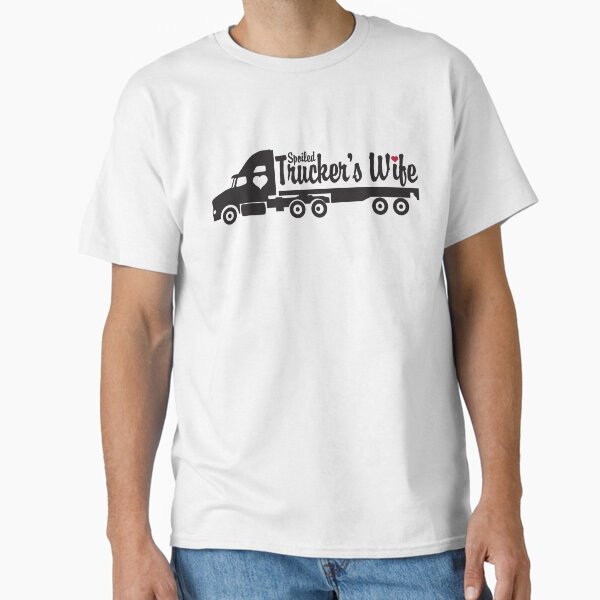 "Spoiled Trucker's Wife - OTR Flatbed Semi Truck " Classic T-Shirt for Sale by SAMMOrrison