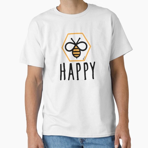 BEE HAPPY Classic T-Shirt for Sale by NitostixRB