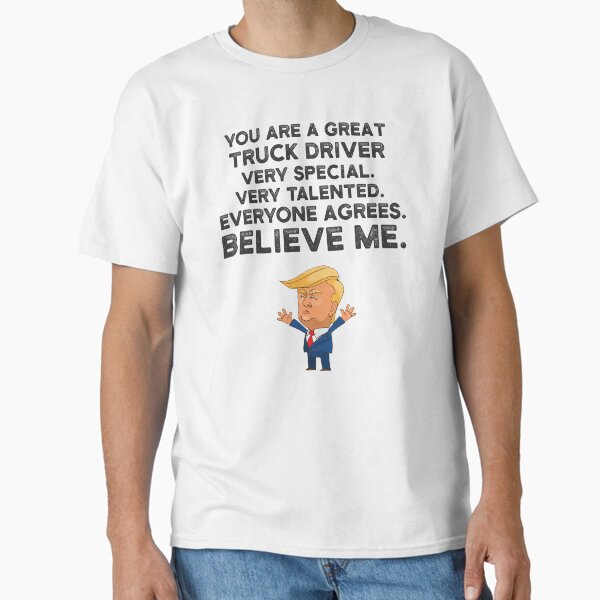 "Truck Driver Funny Trump" Classic T-Shirt for Sale by UneDesigns
