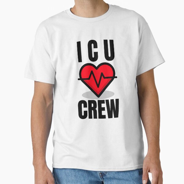 "ICU Crew" Classic T-Shirt for Sale by Whackadoodletee