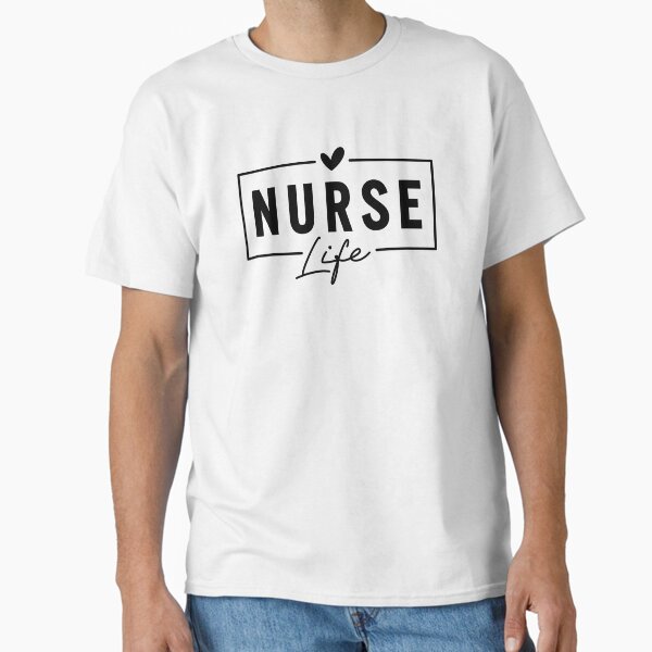 "Nurse Life - Black" Classic T-Shirt for Sale by shaabannaggar