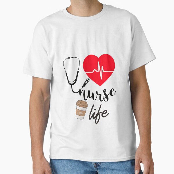 "Nurse Life and coffee" Classic T-Shirt for Sale by ShopTouda