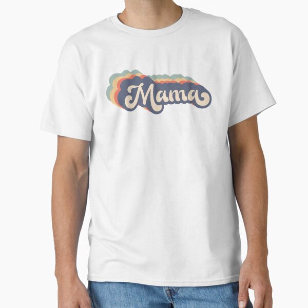 Mama shirt, Mother’s Day shirt for women, woman’s Mother’s Day shirt, Mother’s Day, mama t-shirt, mama shirt Classic T-Shirt for Sale by popcultutrenerd