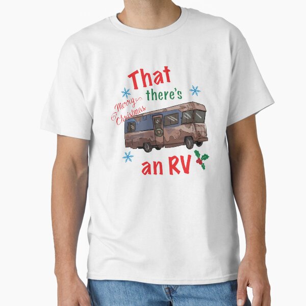 "Cousin Eddie's RV - Christmas Vacation" Classic T-Shirt for Sale by teeshirtninja