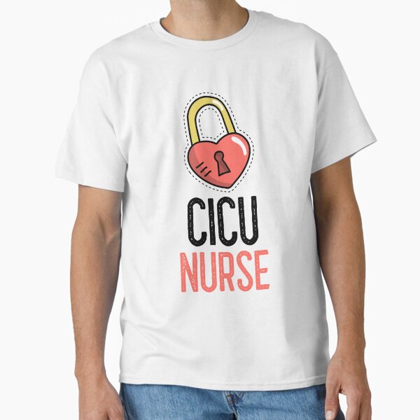 "CICU Nurse Beautiful" Classic T-Shirt for Sale by FedePrints