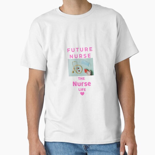 "Future Nurse" Classic T-Shirt for Sale by westenfield