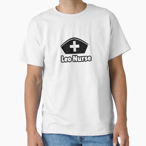 "Leo Astrology Nurse Life Design" Classic T-Shirt for Sale by Midnight789
