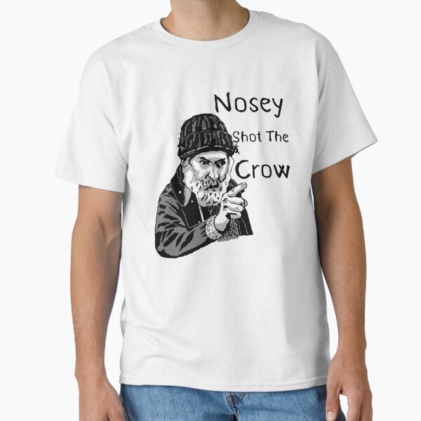 Brassic Farmer Jim Rant NOSEY SHOT THE CROW Comedy Series  Classic T-Shirt for Sale by Art-Speaks