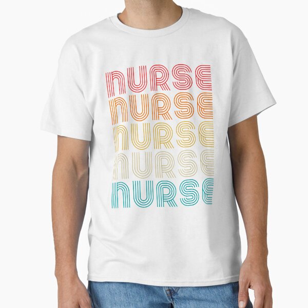 "Colorful Retro Nurse - Nursing " Classic T-Shirt for Sale by Dilboswagginz92