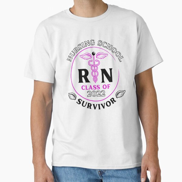 "Nursing School Survivor Class of 2022 RN Nurse" Classic T-Shirt for Sale by Betsytiptoe