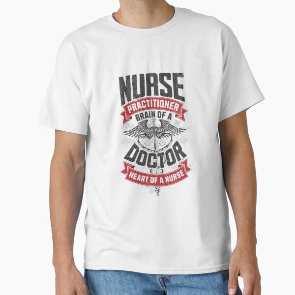 "Nurse Practitioner design" Classic T-Shirt for Sale by VictorHolistics