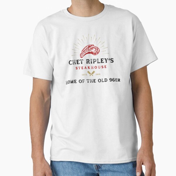 Chet Ripley's SteakHouse Home Of The Old 96er - The Great Outdoors Classic T-Shirt for Sale by barrelroll909