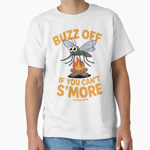Buzz Off If You Can’t S’More Camping Crew Classic T-Shirt for Sale by Vastingan