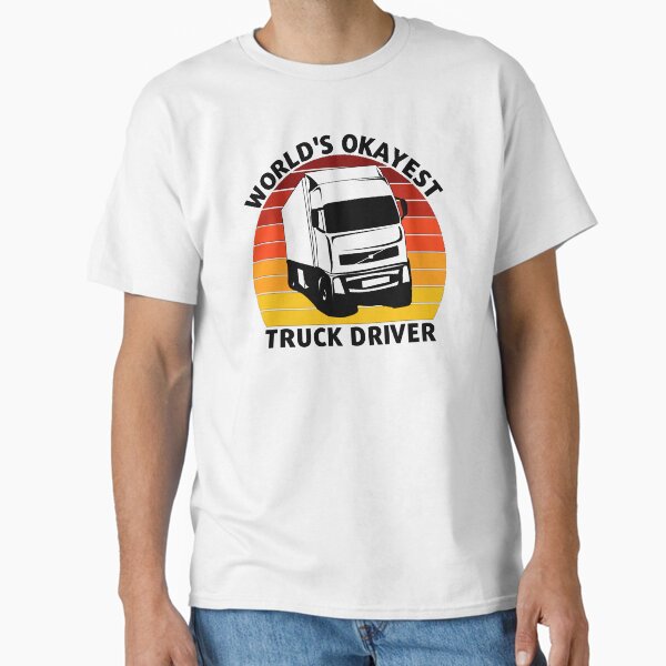 "World's Okayest Truck Driver" Classic T-Shirt for Sale by connortees