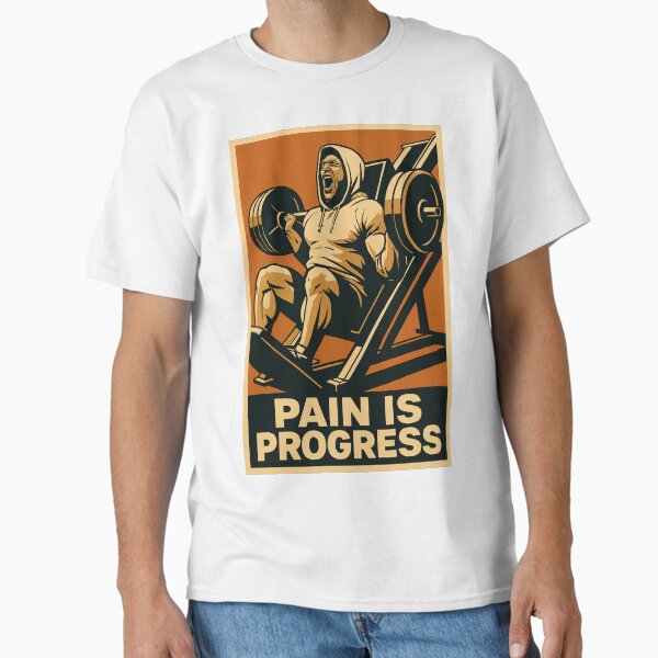 GYM - Pain is Progress Classic T-Shirt for Sale by BroShirtStore