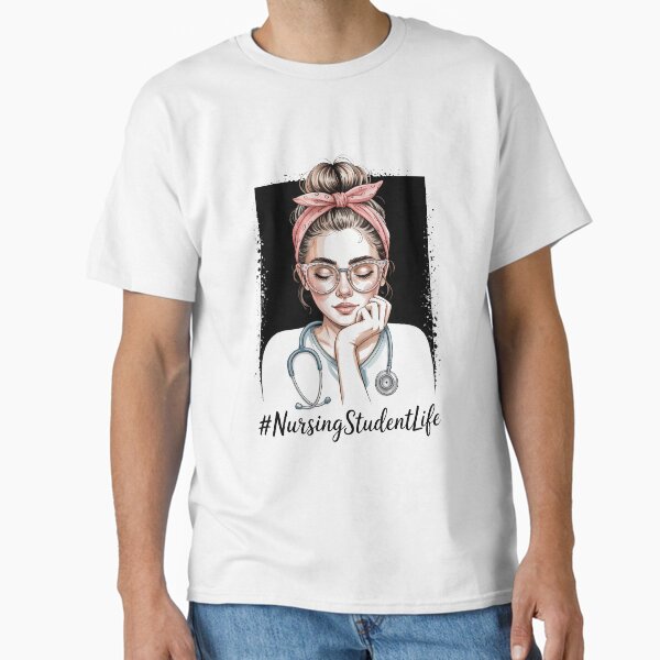 "Messy Bun School Student Nurse Life Future Nurse" Classic T-Shirt for Sale by PunkNation-Arts