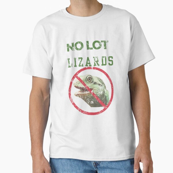 "No lot lizards " Classic T-Shirt for Sale by TaraPen