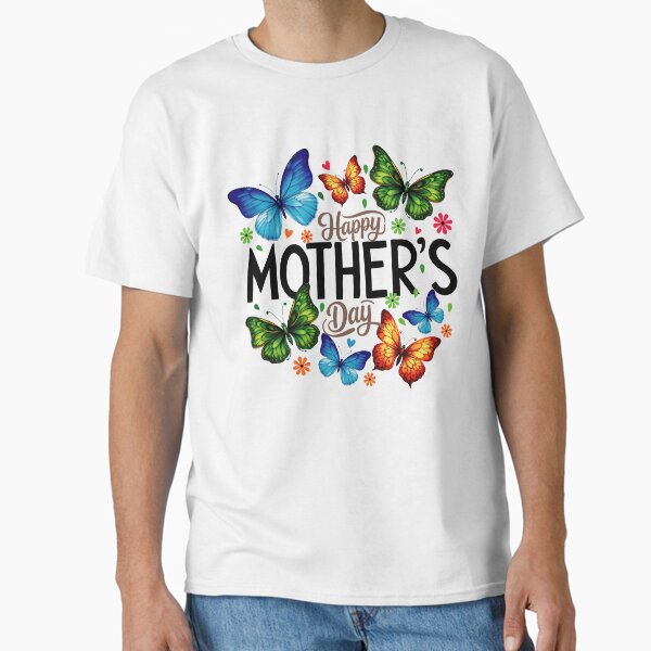 Colorful Butterflies Pattern – Happy Mother’s Day Design Classic T-Shirt for Sale by PnrArtDesign