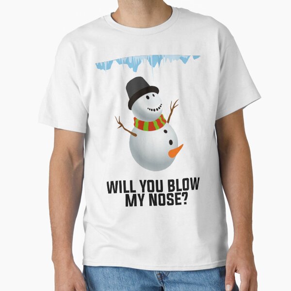 "Funny Rude Christmas Card - Will you blow my nose" Classic T-Shirt for Sale by POPCulturejb