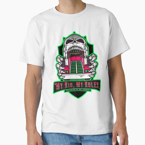 "Trucking is my cardio. My rigs, My rules" Classic T-Shirt for Sale by Mitosmile