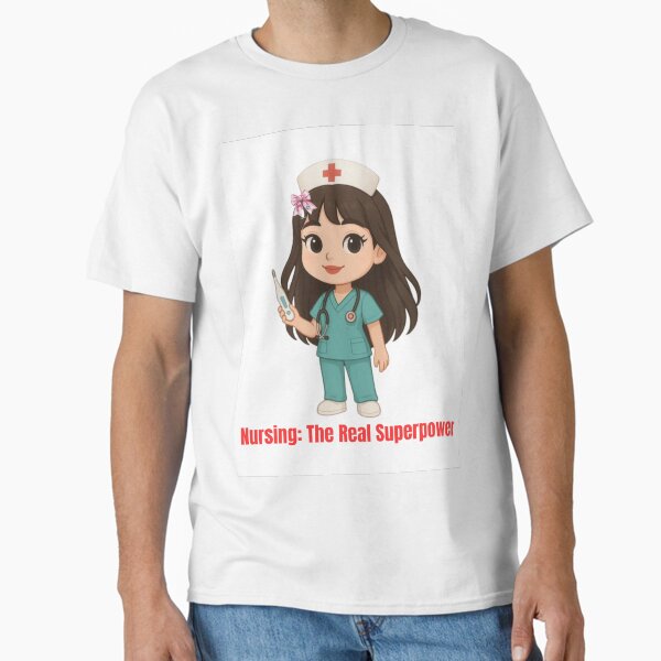 "Nursing: The Real Superpower – Cute Nurse Design" Classic T-Shirt for Sale by EstherAesthetic