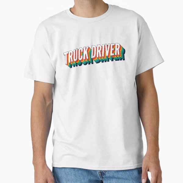"Truck Driver Retro Vintage Label For The Best Truck Driver " Classic T-Shirt for Sale by SVPOD