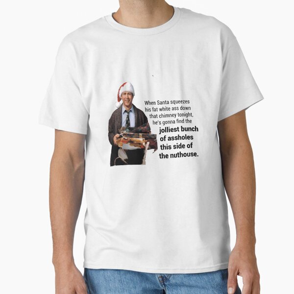 Christmas Vacation; This side of the nut house Classic T-Shirt for Sale by rileyswart