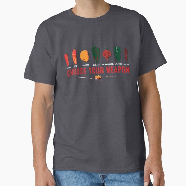 Choose Your Weapon Hot Peppers  Classic T-Shirt for Sale by resortworks
