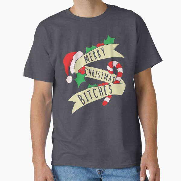 "Merry Christmas Bitches" Classic T-Shirt for Sale by Boogiemonst