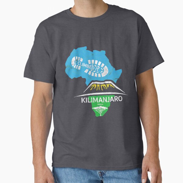 Mount Kilimanjaro Tanzania: Climbed It Classic T-Shirt for Sale by conqueredwear