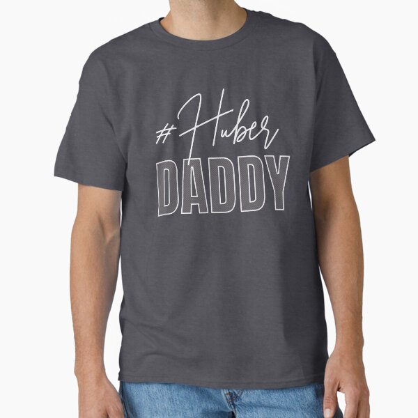 #HuberDaddy Classic T-Shirt for Sale by quote2creation