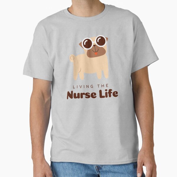 "Living the Nurse life-Nursing t-shirt" Classic T-Shirt for Sale by medoutfits